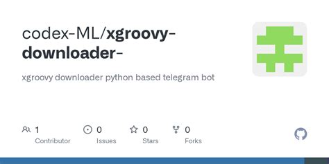 download xgroovy|GitHub .
